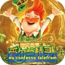 eu confesso telefram