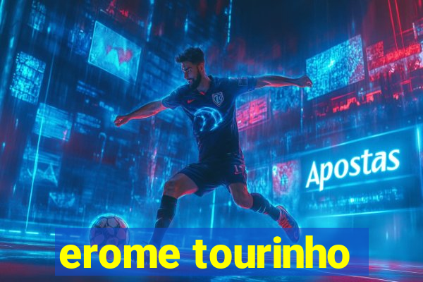 erome tourinho