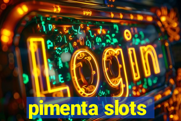 pimenta slots