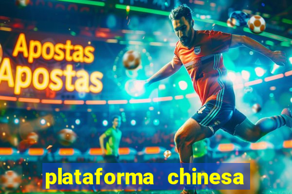 plataforma chinesa de jogo