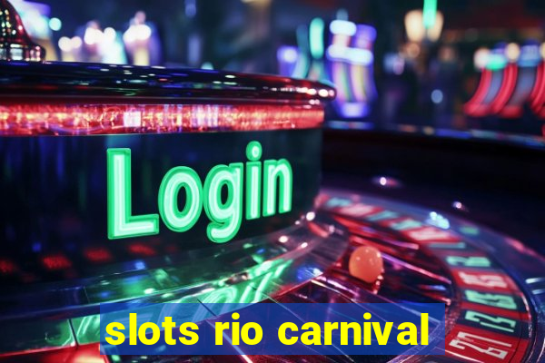 slots rio carnival