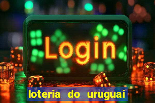 loteria do uruguai 21 horas