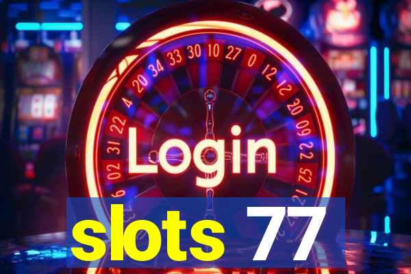 slots 77