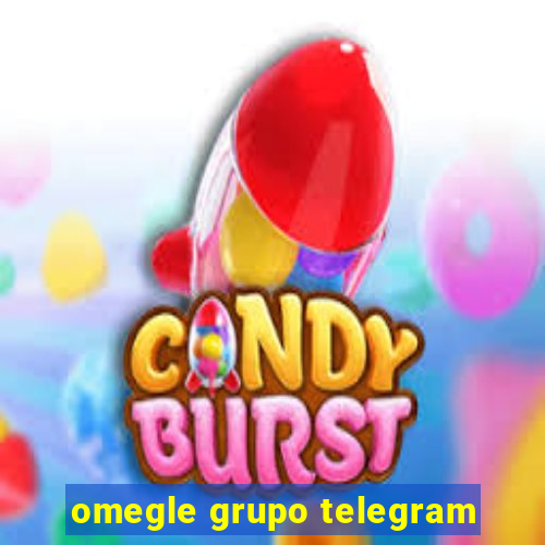 omegle grupo telegram