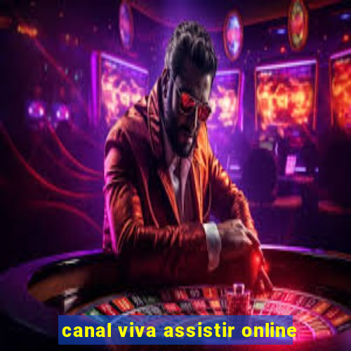 canal viva assistir online