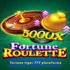 fortune tiger 777 plataforma