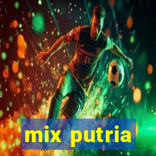 mix putria