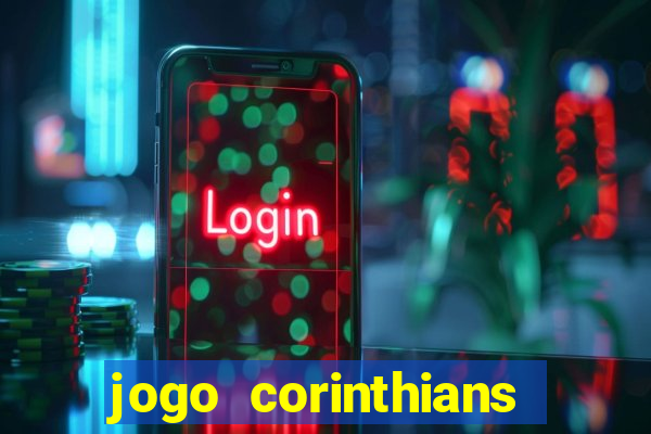 jogo corinthians hoje futemax