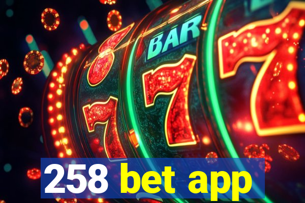 258 bet app