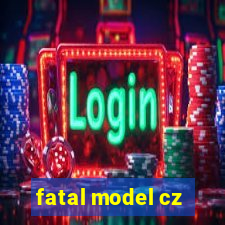 fatal model cz