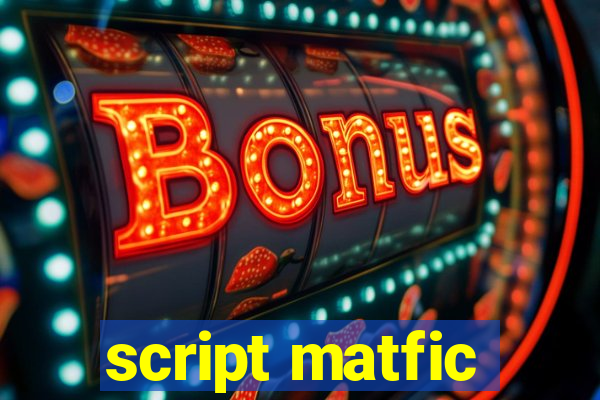 script matfic