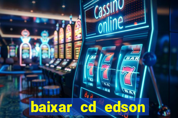 baixar cd edson gomes as 50 melhores