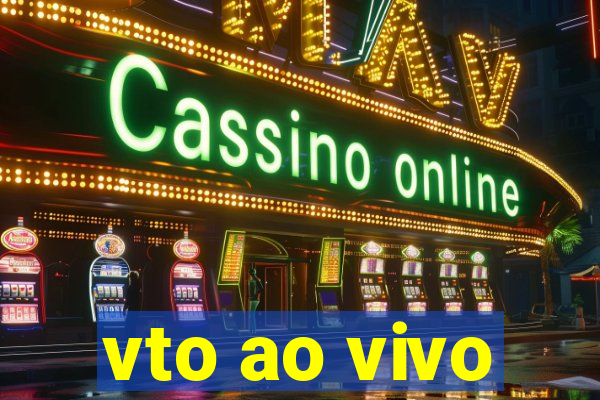 vto ao vivo