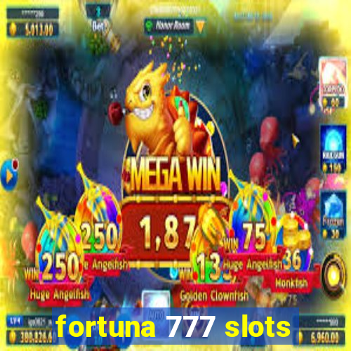 fortuna 777 slots