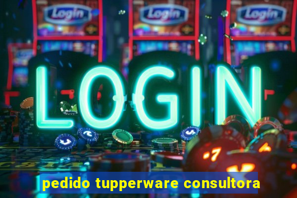 pedido tupperware consultora