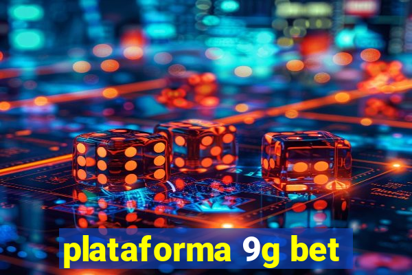 plataforma 9g bet