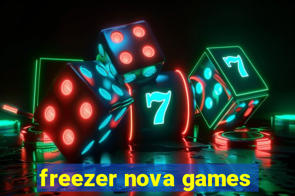 freezer nova games