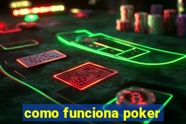 como funciona poker