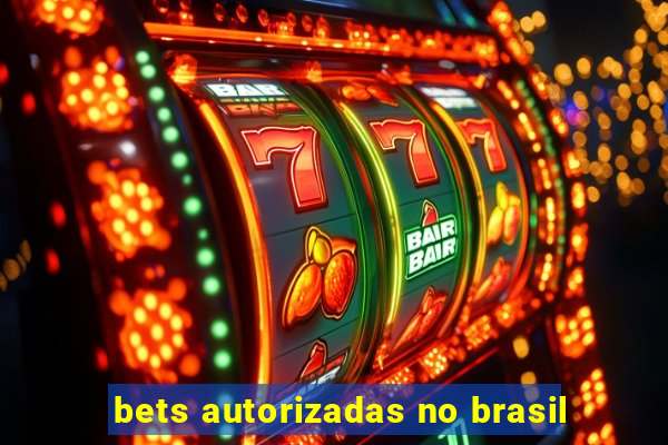 bets autorizadas no brasil