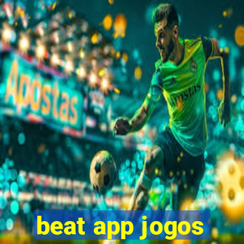 beat app jogos