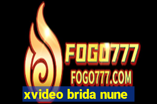 xvideo brida nune