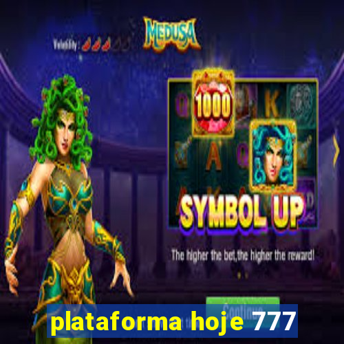 plataforma hoje 777