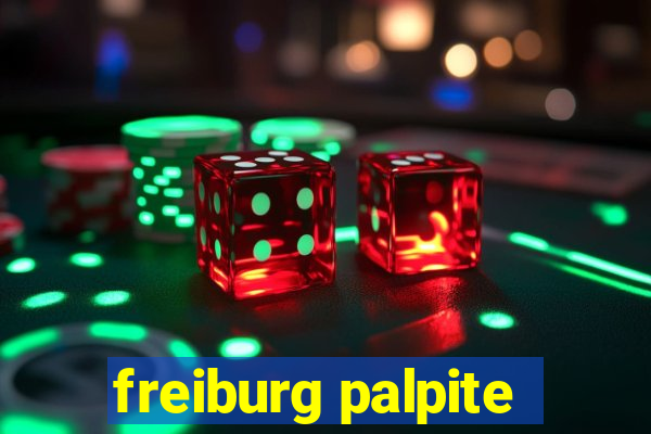 freiburg palpite