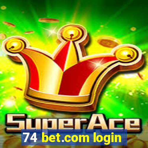 74 bet.com login