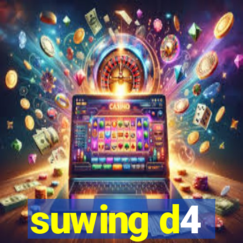 suwing d4