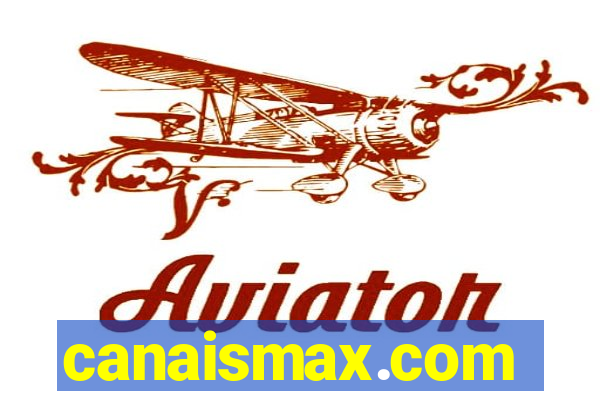 canaismax.com