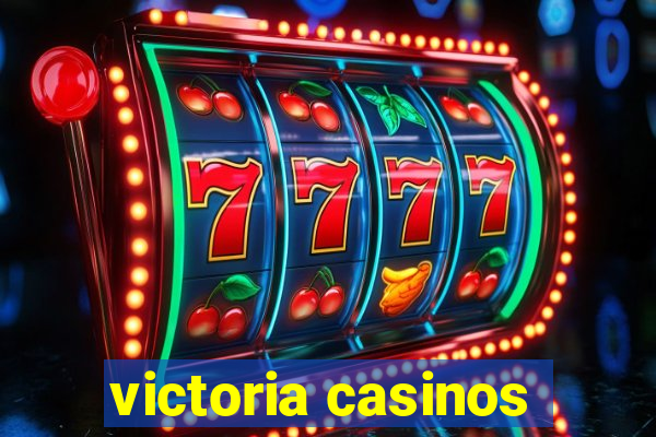 victoria casinos