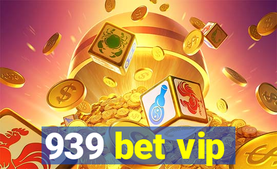 939 bet vip