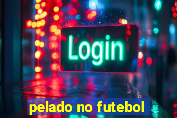 pelado no futebol