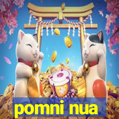 pomni nua