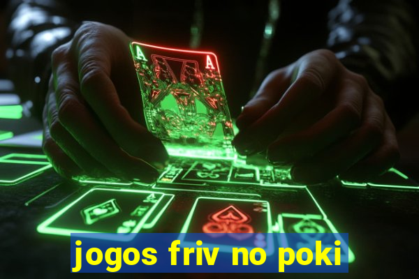 jogos friv no poki