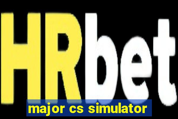 major cs simulator