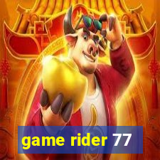 game rider 77