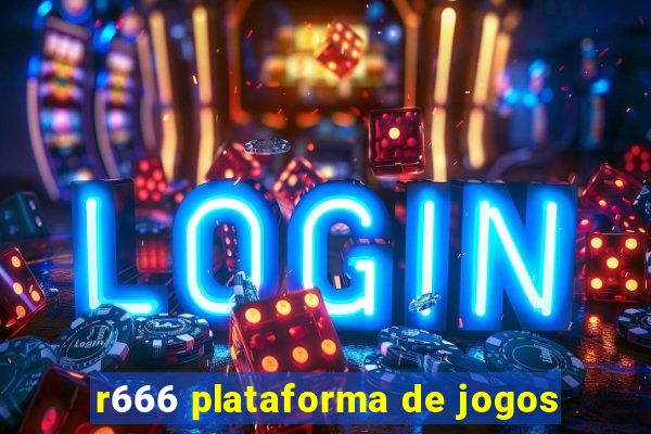 r666 plataforma de jogos