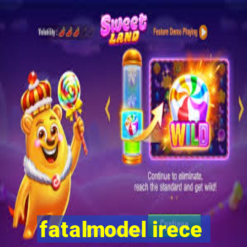 fatalmodel irece