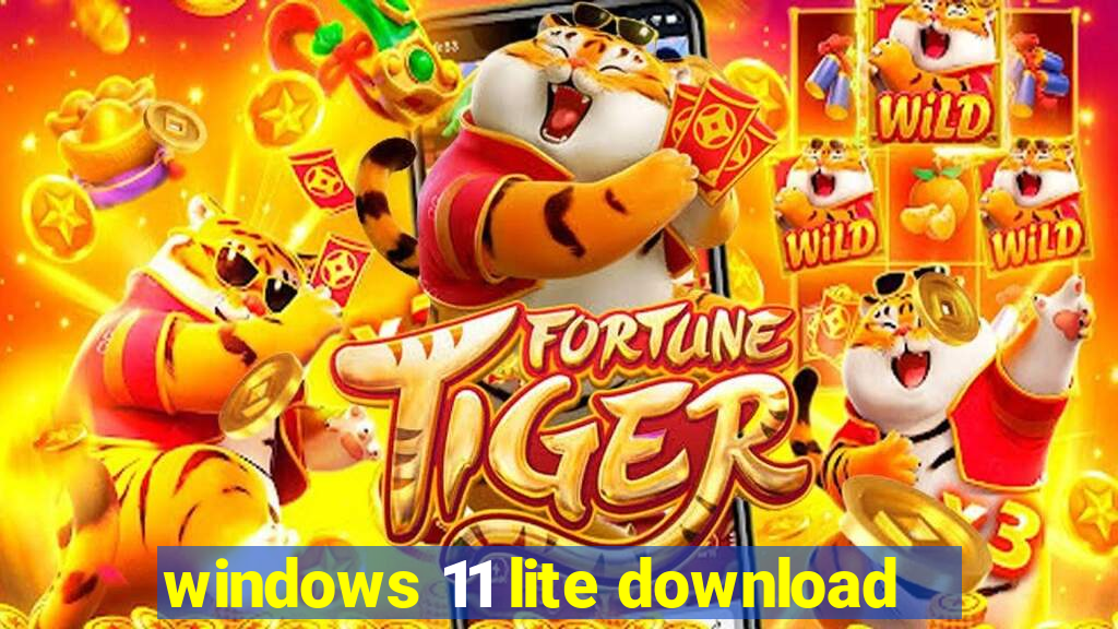 windows 11 lite download