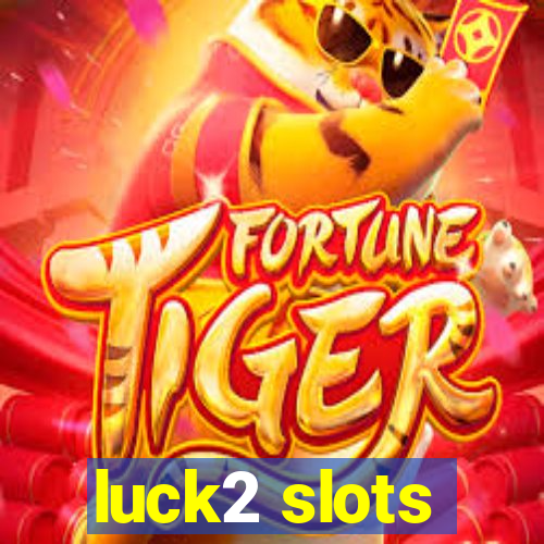 luck2 slots