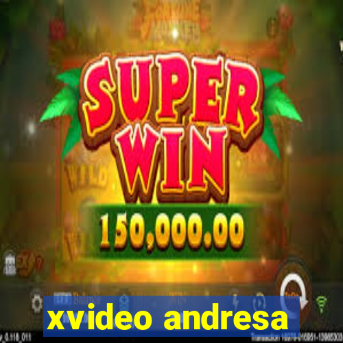 xvideo andresa