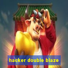 hacker double blaze