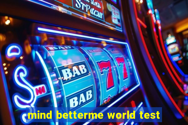 mind betterme world test