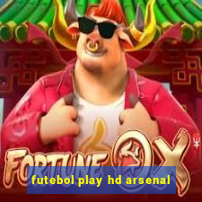 futebol play hd arsenal