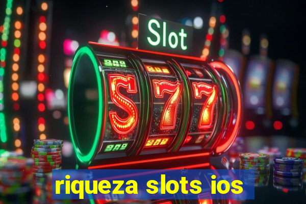 riqueza slots ios