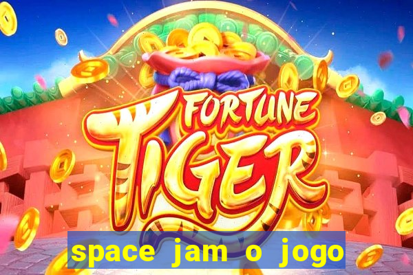 space jam o jogo do século torrent