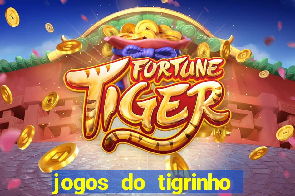 jogos do tigrinho que da bonus no cadastro