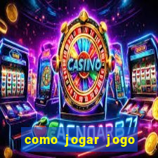 como jogar jogo sem abaixar