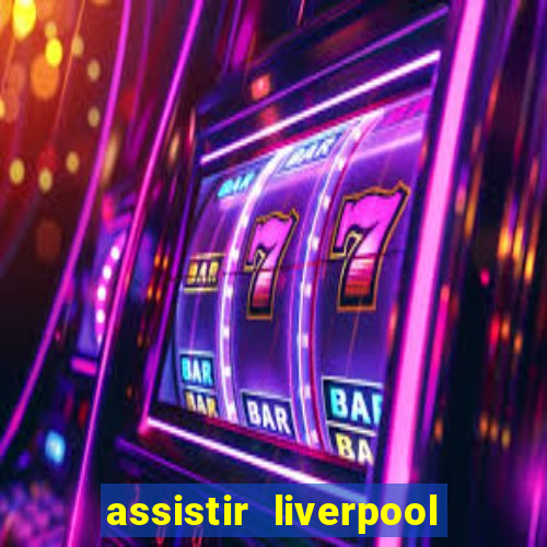 assistir liverpool x manchester city futemax